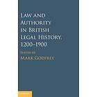 Mark Godfrey: Law and Authority in British Legal History, 1200-1900