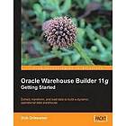 R Griesemer: Oracle Warehouse Builder 11g: Getting Started