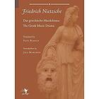 Friedrich Wilhelm Nietzsche: Greek Music Drama