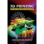 Christopher Barnatt: 3D Printing