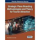 Ahmet Bayraktar, Can Uslay: Strategic Place Branding Methodologies and Theory for Tourist Attraction