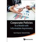 Ramesh K S Rao, Vipin K Agrawal: Corporate Policies In A World With Information Asymmetry