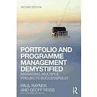 Geoff Reiss, Paul Rayner: Portfolio and Programme Management Demystified