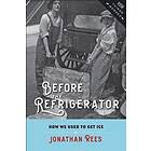 Jonathan Rees: Before the Refrigerator