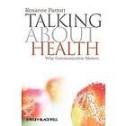 R Parrott: Talking about Health Why Communication Matters