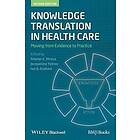 SE Straus: Knowledge Translation in Health Care Moving from Evidence to Practice