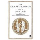 Moses Laufer: The Suicidal Adolescent