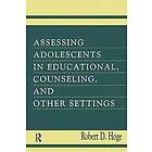 Robert D Hoge: Assessing Adolescents in Educational, Counseling, and Other Settings