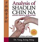 Yang Jwing-Ming: Analysis of Shaolin Chin Na