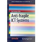 Kjell Jorgen Hole: Anti-fragile ICT Systems