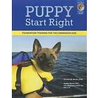 Kenneth M Martin: Puppy Start Right: Foundation Training for the Companion Dog