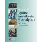 Tom Doherty, Alexander Valverde: Manual of Equine Anesthesia and Analgesia