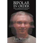 Tom Wootton: Bipolar In Order