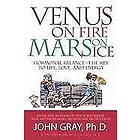 John Gray: Venus on Fire, Mars Ice: Hormonal Balance--The Key to Life, Love, and Energy