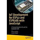 Peter Hoddie, Lizzie Prader: IoT Development for ESP32 and ESP8266 with JavaScript