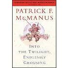 Patrick F McManus: Into The Twilight, Endlessly Grousing