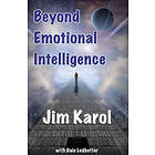 Jim Karol, Dale Ledbetter: Beyond Emotional Intelligence