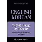 Andrey Taranov: Theme-based dictionary British English-Korean 9000 words