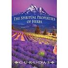 Gurudas: The Spiritual Properties of Herbs