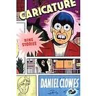 Daniel Clowes: Caricature: Nine Stories