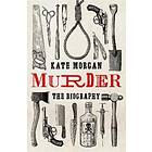 Kate Morgan: Murder: The Biography