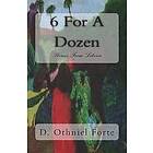 D Othniel Forte: 6 For A Dozen: Stories From Liberia