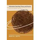 Marcia J Bates: Information Searching Theory and Practice