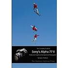 Gary L Friedman: The Complete Guide to Sony's Alpha 77 II (B&;W Edition)