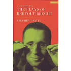 Stephen Unwin: A Guide To The Plays Of Bertolt Brecht