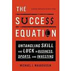 Michael J Mauboussin: The Success Equation