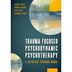 Fredric Busch: Trauma Focused Psychodynamic Psychotherapy