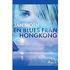 Jan Moen: En blues fran Hongkong