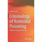 Michael Farrell: Criminology of Homicidal Poisoning