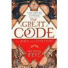Northrop Frye: The Great Code the Bible and Literature