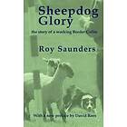 Roy Saunders: Sheepdog Glory