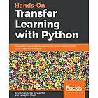 Dipanjan Sarkar, Raghav Bali, Tamoghna Ghosh: Hands-On Transfer Learning with Python