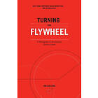 Jim Collins: Turning the Flywheel: A Monograph to Accompany Good Great
