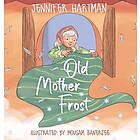 Jennifer Hartman: Old Mother Frost