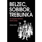 Yitzhak Arad: Belzec, Sobibor, Treblinka
