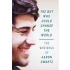 Aaron Swartz: The Boy Who Could Change the World