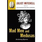 Juliet Mitchell: Mad Men and Medusas