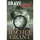 Rachel Grant: Grave Danger