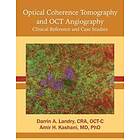 Cra Oct Landry, Ph D M D Amir Kashani: Optical Coherence Tomography and OCT Angiography: Clinical Reference Case Studies