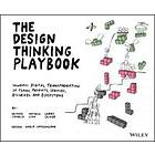 M Lewrick: THE DESIGN THINKING PLAYBOOK Mindful Digital Transformation of Teams, Products, Services, Businesses and Ecosystems