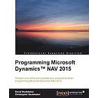 David Studebaker, Christopher Studebaker: Programming Microsoft Dynamics (TM) NAV 2015