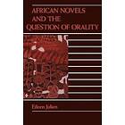 Eileen M Julien: African Novels and the Question of Orality