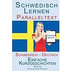 Polyglot Planet Publishing: Schwedisch Lernen mit Paralleltext (Schwedisch Deutsch) Einfache Kurzgeschichten (Bilingual)