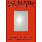 Farshid Moussavi: Architecture &; Micropolitics