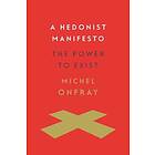 Michel Onfray: A Hedonist Manifesto