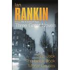 Ian Rankin: Ian Rankin: Three Great Novels